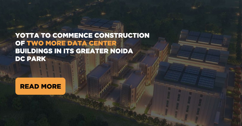 Yotta-to-Commence-Construction-of-Two-More-Data-Center-Buildings-in-its-Greater-Noida